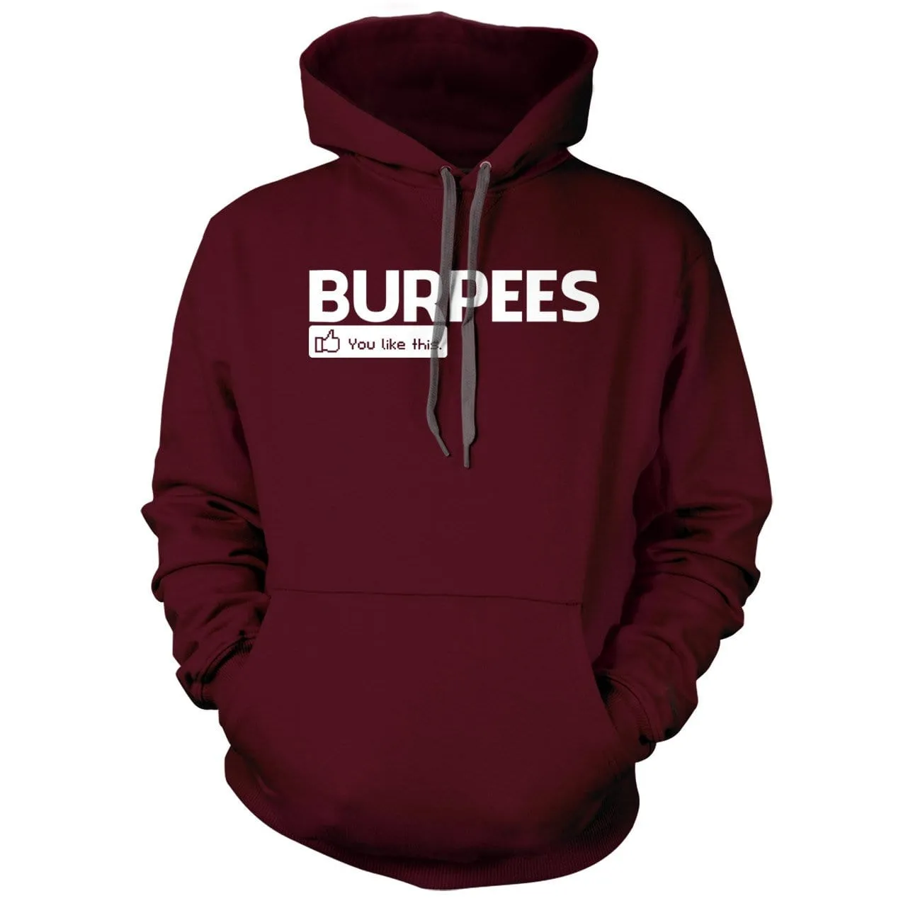 Burpees - You like this Hoodie