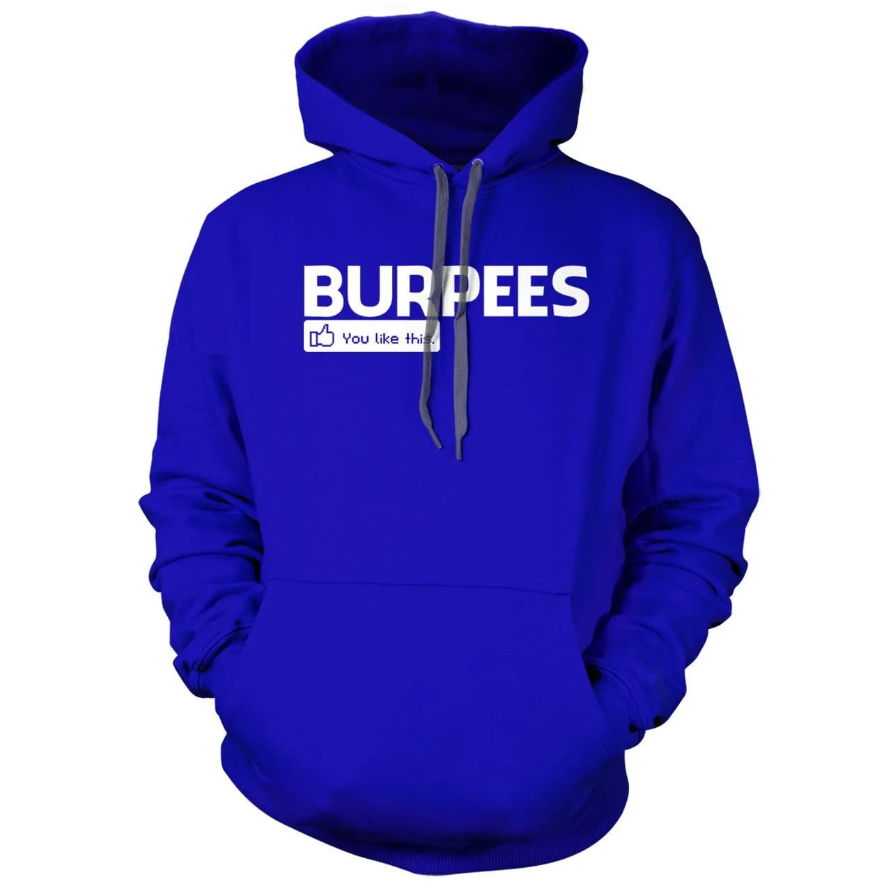 Burpees - You like this Hoodie