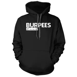 Burpees - You like this Hoodie